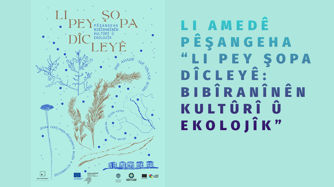Li Amedê Pêşangeha “Li Pey Şopa Dîcleyê: Bibîranînên Kultûrî û Ekolojîk”